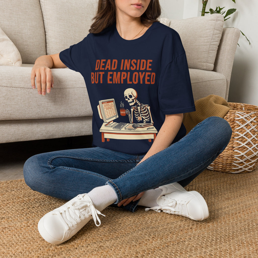 Dead Inside But Employed T-Shirt