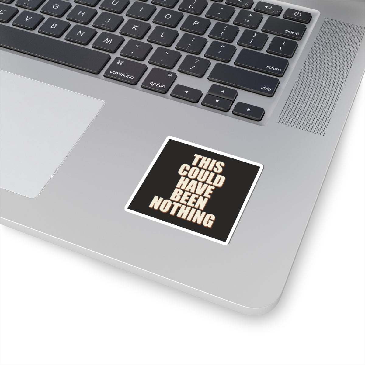 This Could Have Been Nothing Sticker
