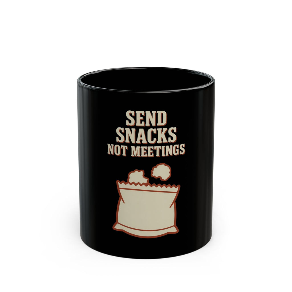 Send Snacks Not Meetings Mug