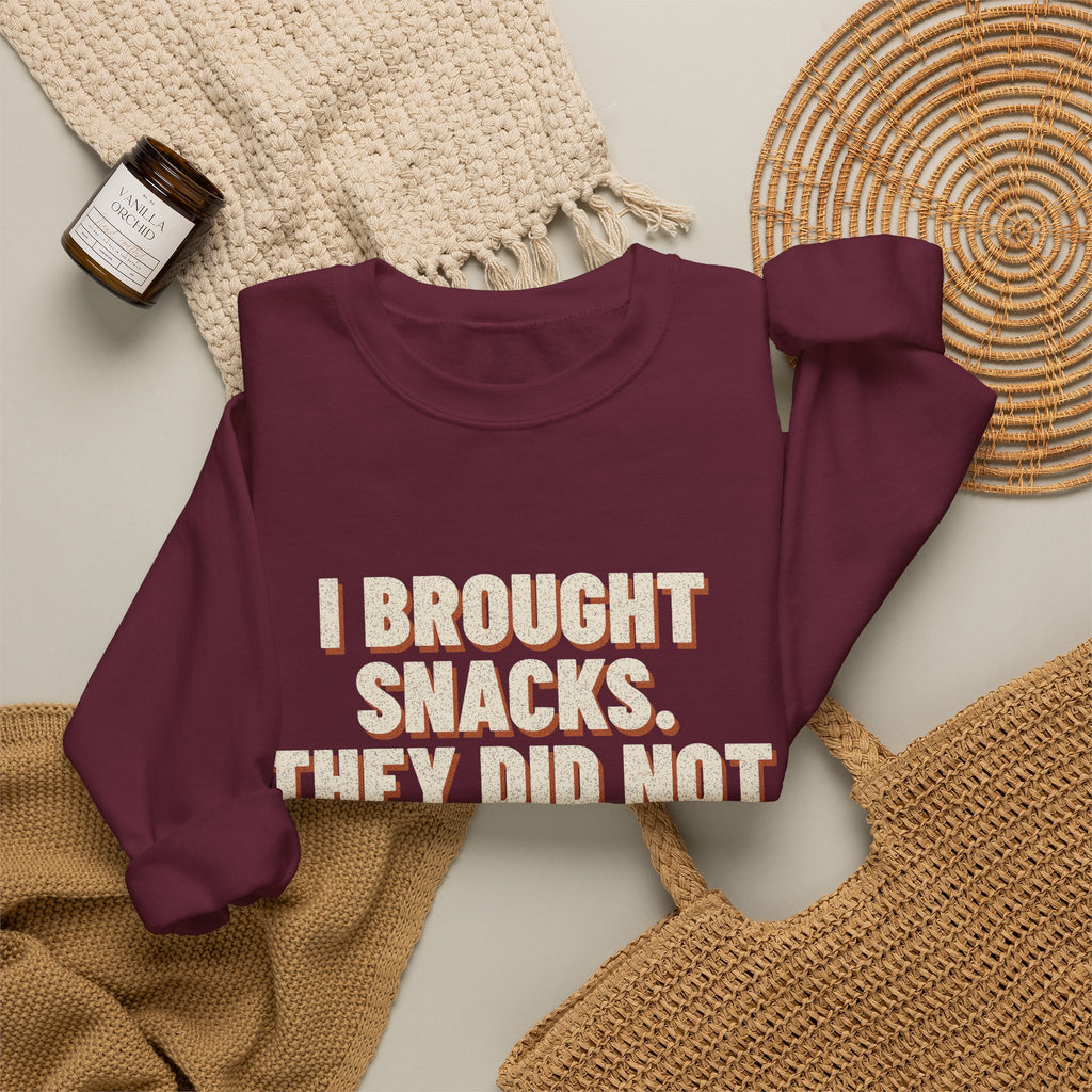 I Brought Snacks. They Did Not Survive. Sweatshirt