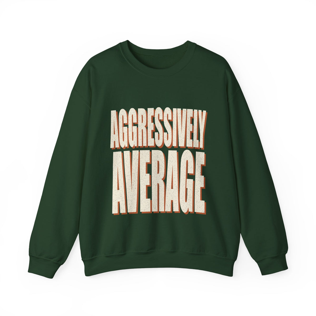 Aggressively Average Sweatshirt