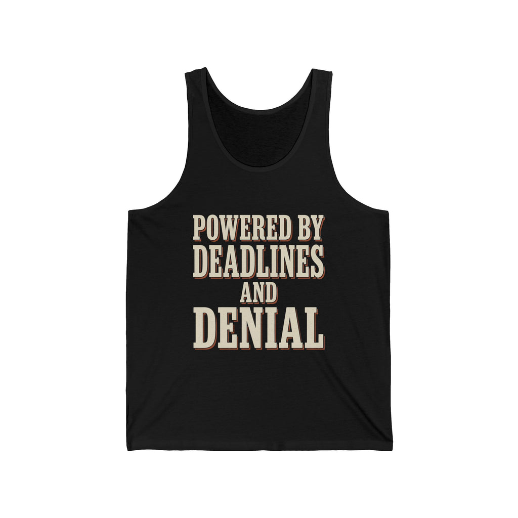 Powered By Deadlines And Denial Tank Top