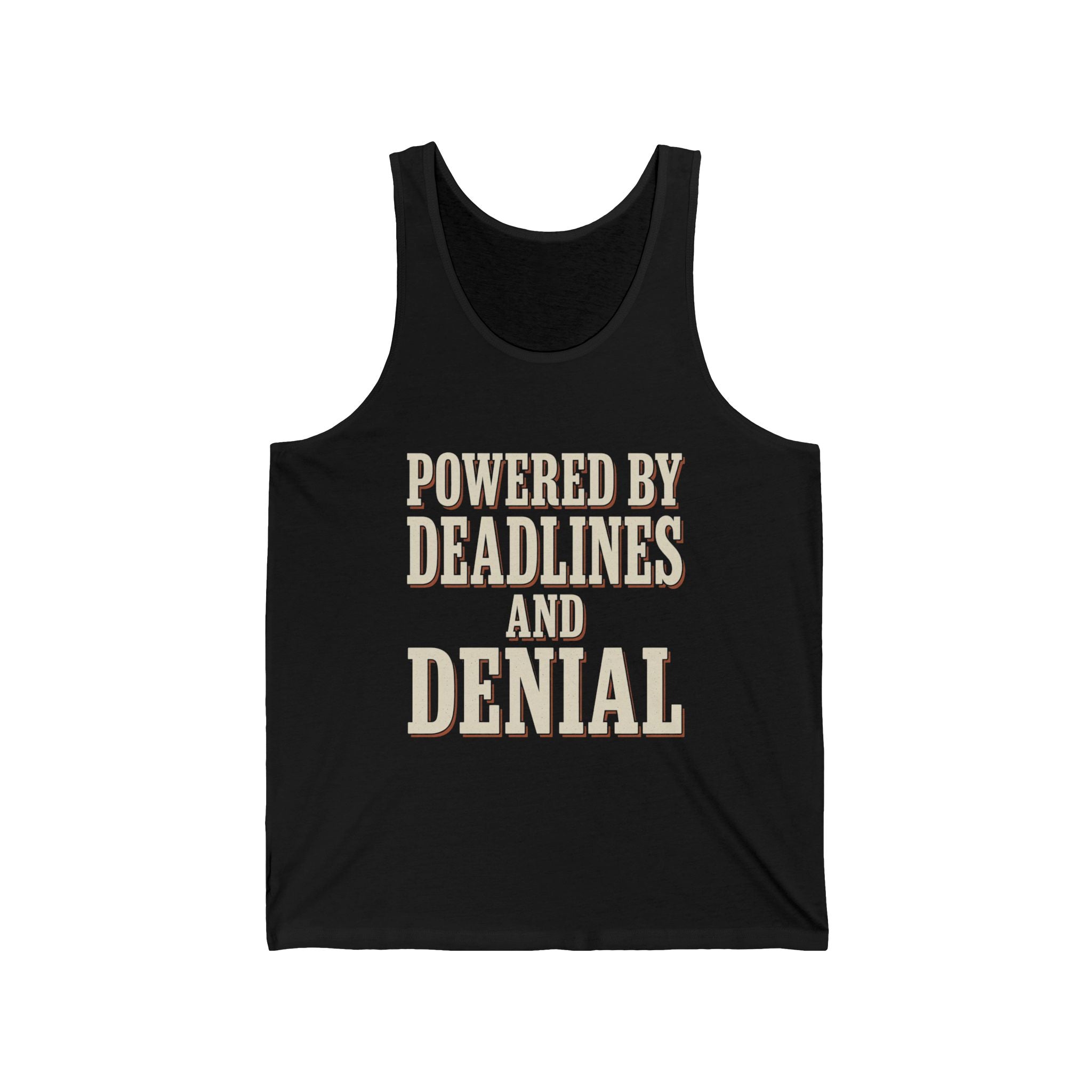 Powered By Deadlines And Denial Tank Top