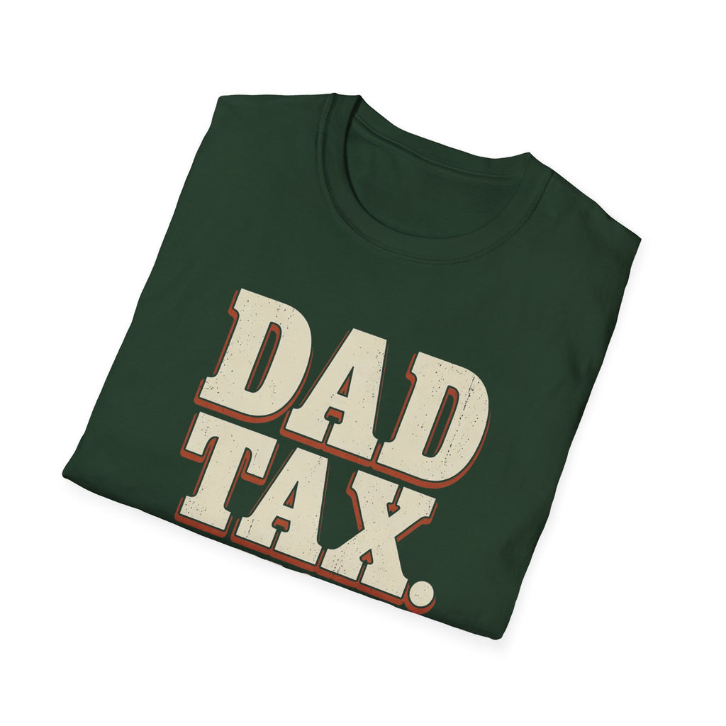 Dad Tax. No Appeals. T-Shirt