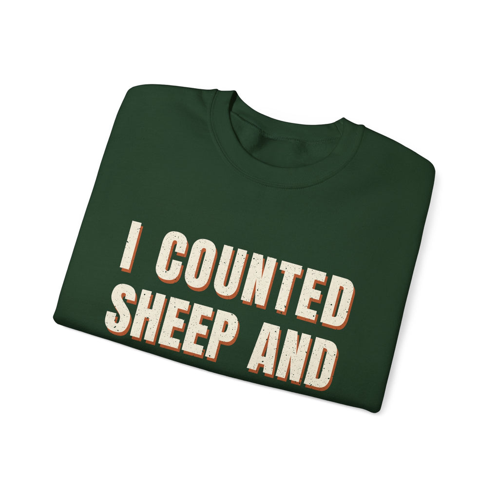 I Counted Sheep And They Quit Sweatshirt