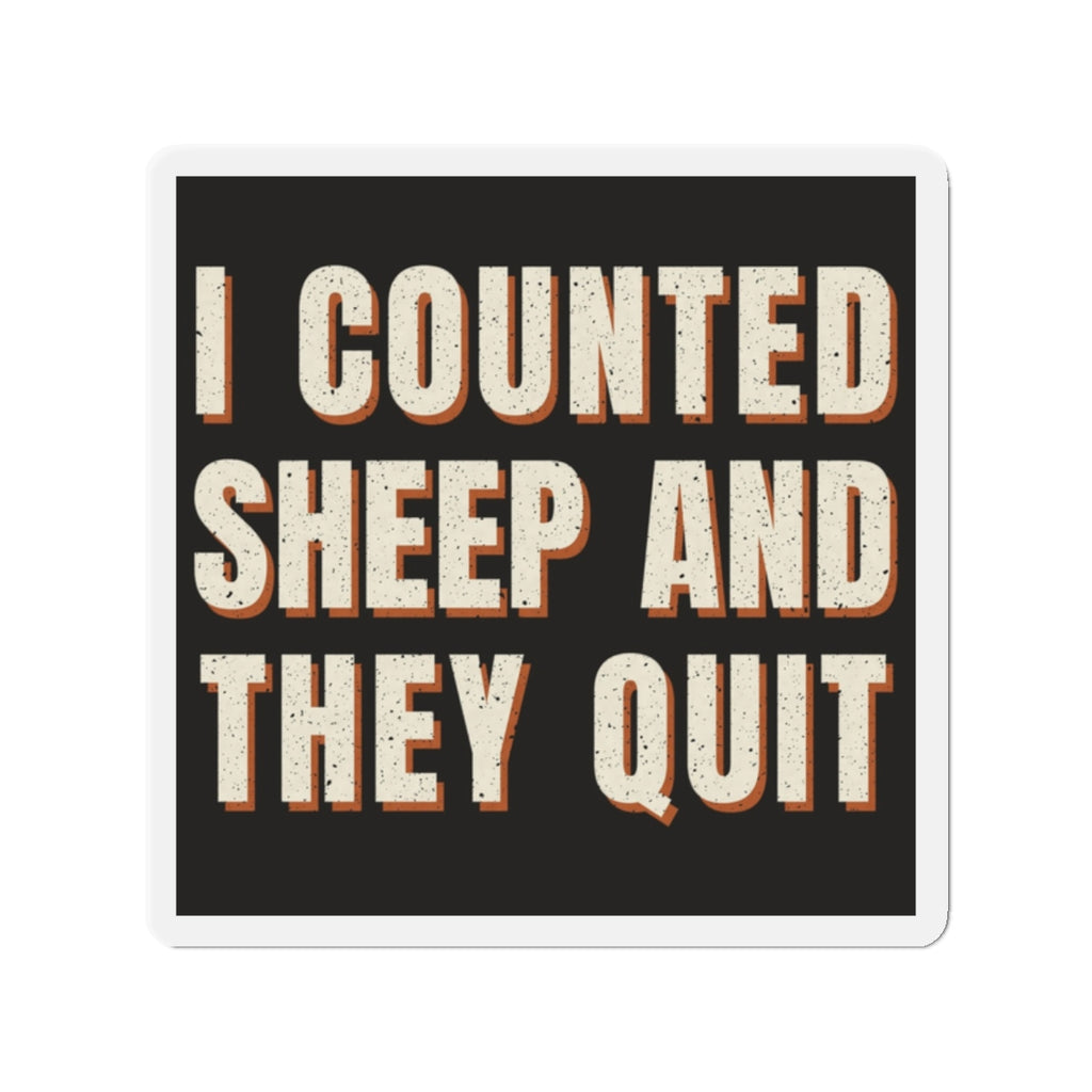 I Counted Sheep And They Quit Magnet
