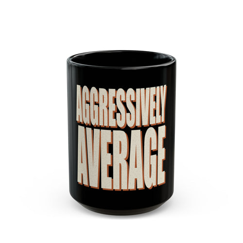 Aggressively Average Mug