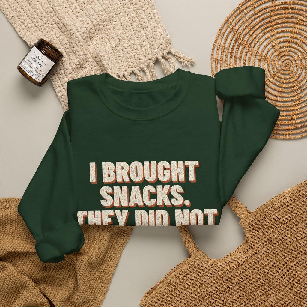 I Brought Snacks. They Did Not Survive. Sweatshirt