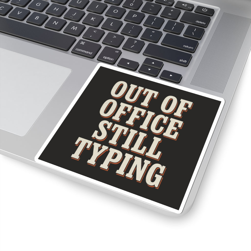 Out Of Office Still Typing Sticker