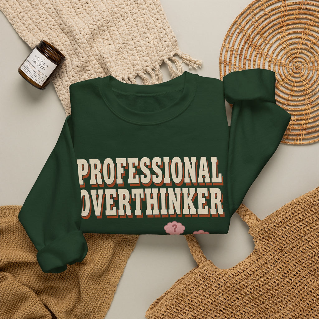 Professional Overthinker Sweatshirt