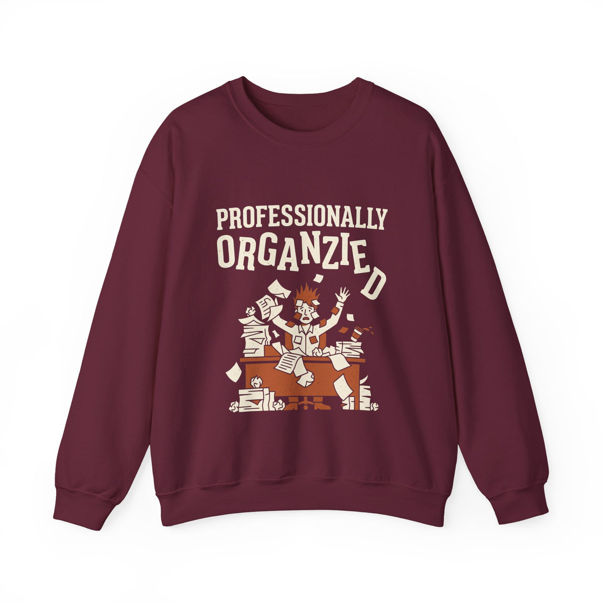 Professionally Organzied Sweatshirt