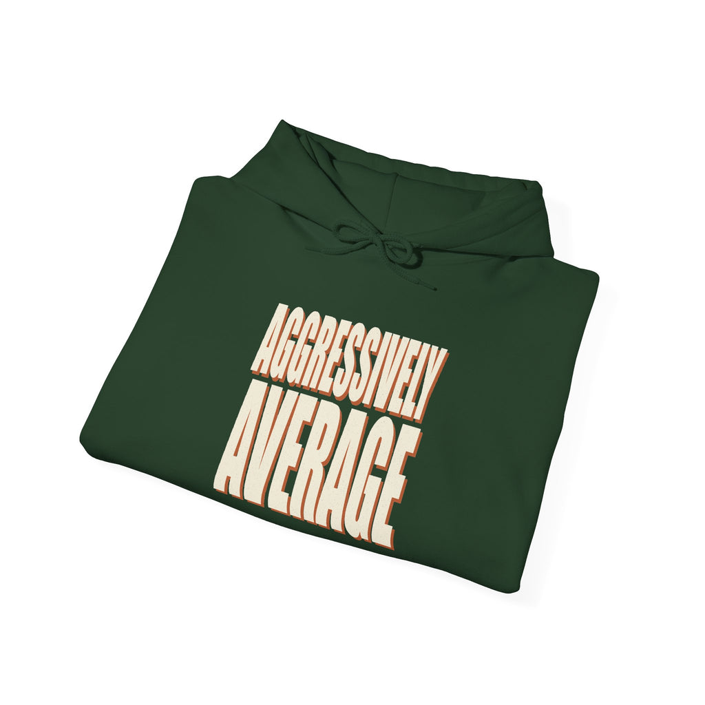 Aggressively Average Hoodie