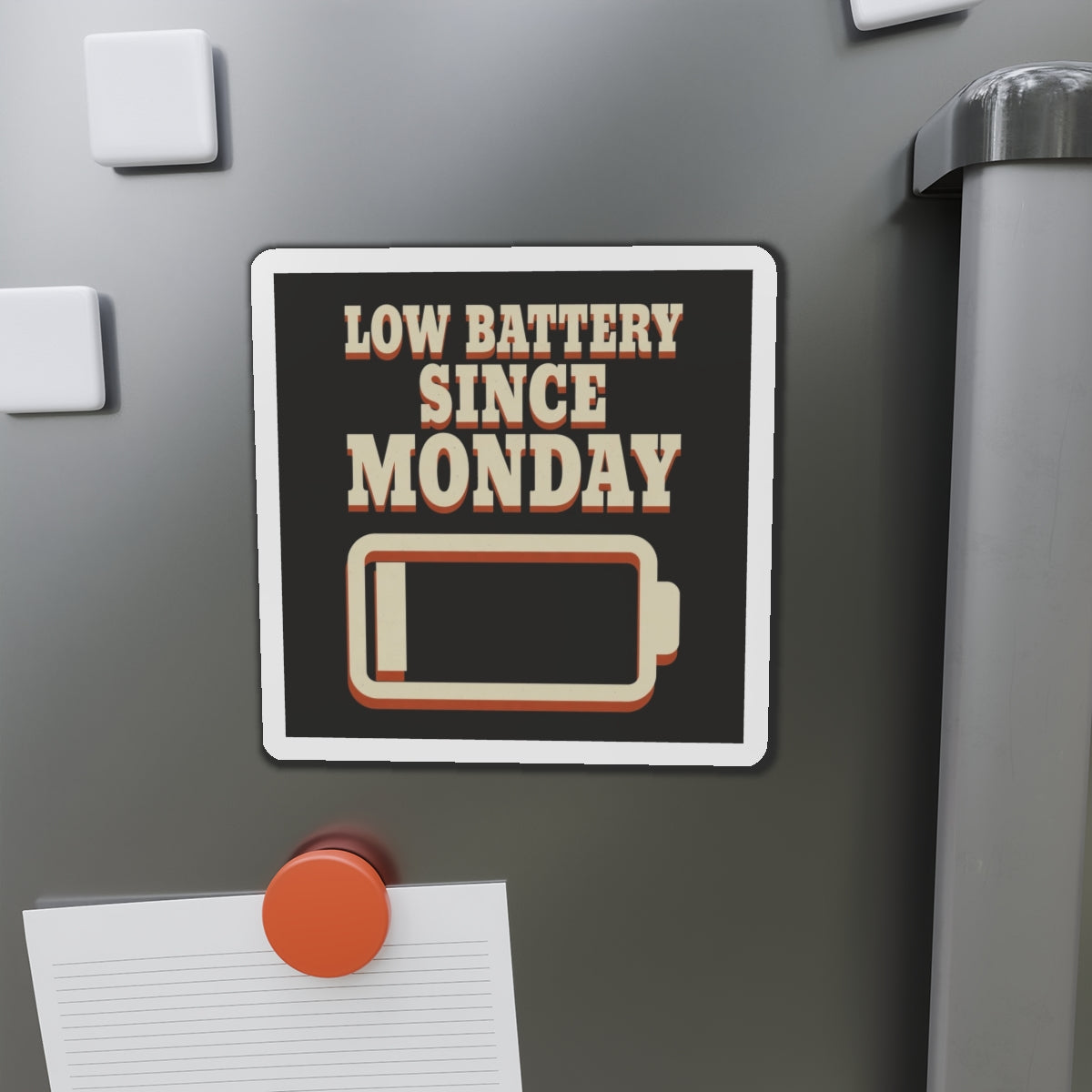 Low Battery Since Monday Magnet