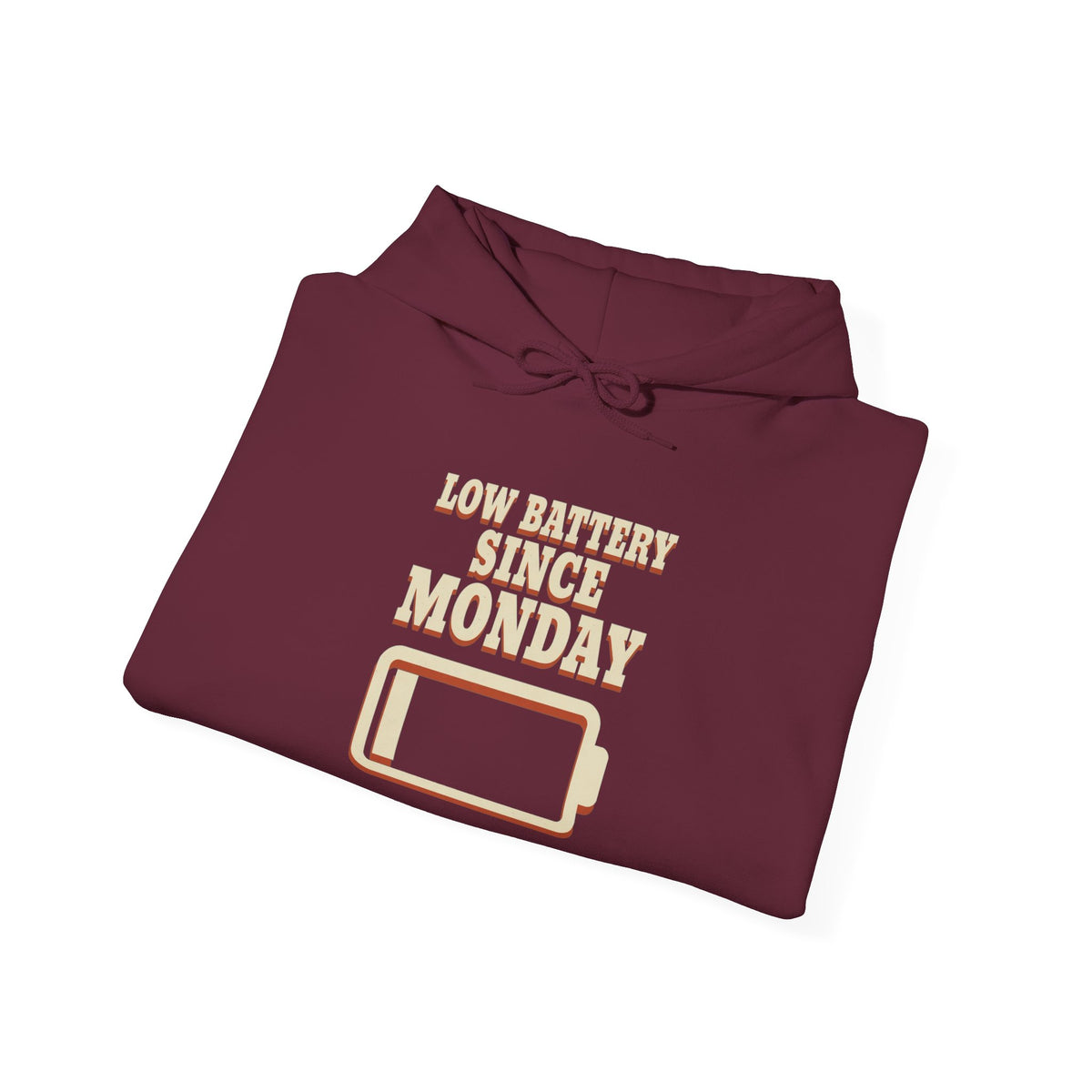 Low Battery Since Monday Hoodie