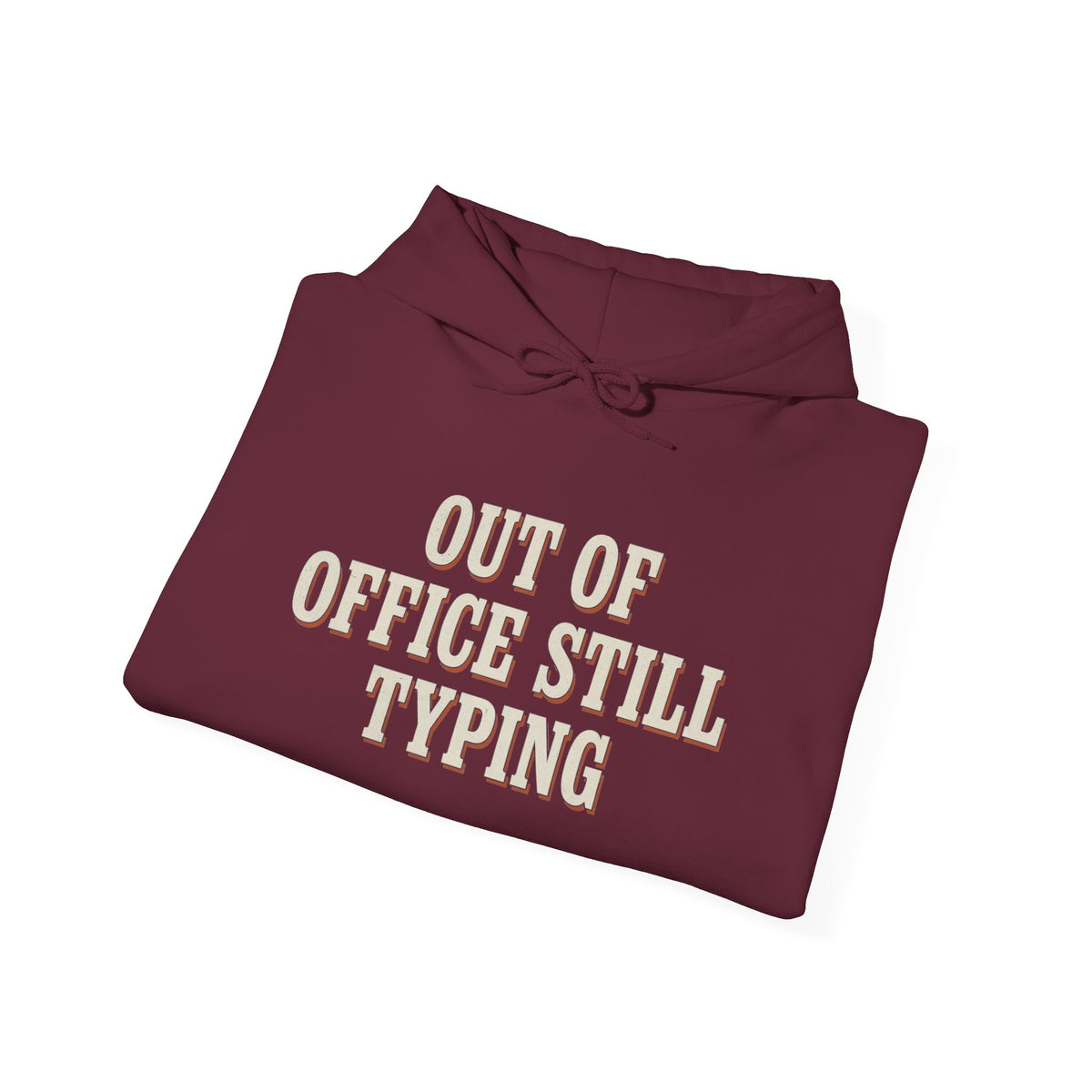 Out Of Office Still Typing Hoodie