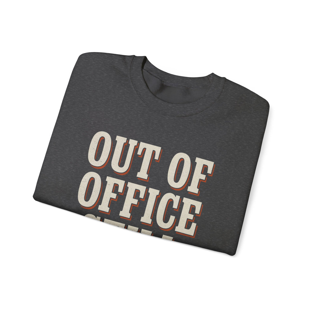 Out Of Office Still Typing Sweatshirt