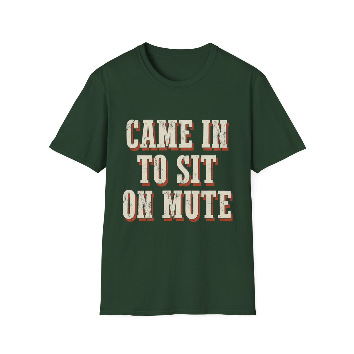 Came In To Sit On Mute T-Shirt