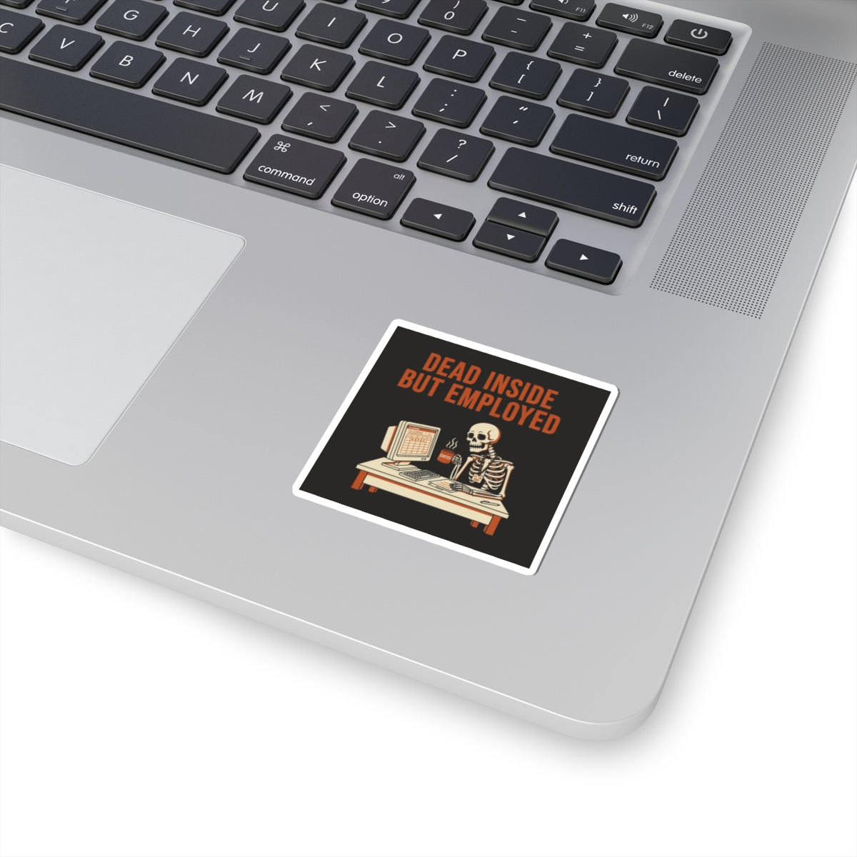 Dead Inside But Employed Sticker