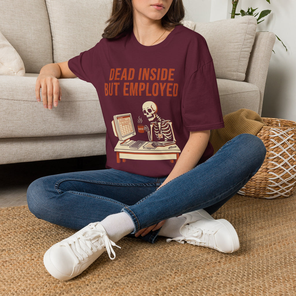 Dead Inside But Employed T-Shirt