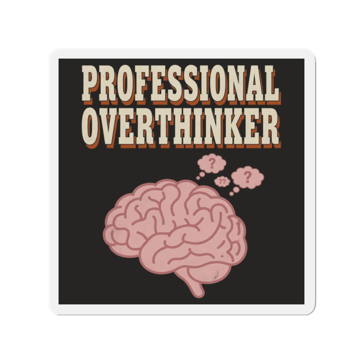 Professional Overthinker Magnet