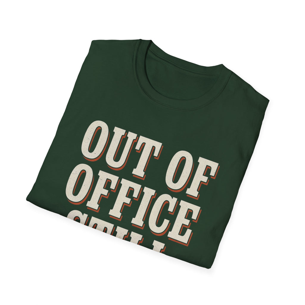 Out Of Office Still Typing T-Shirt