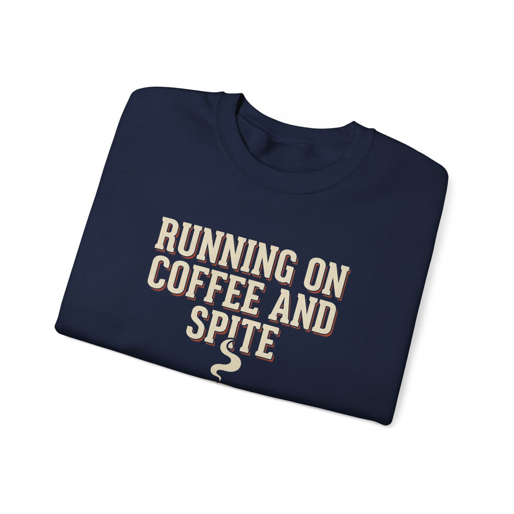 Running On Coffee And Spite Sweatshirt