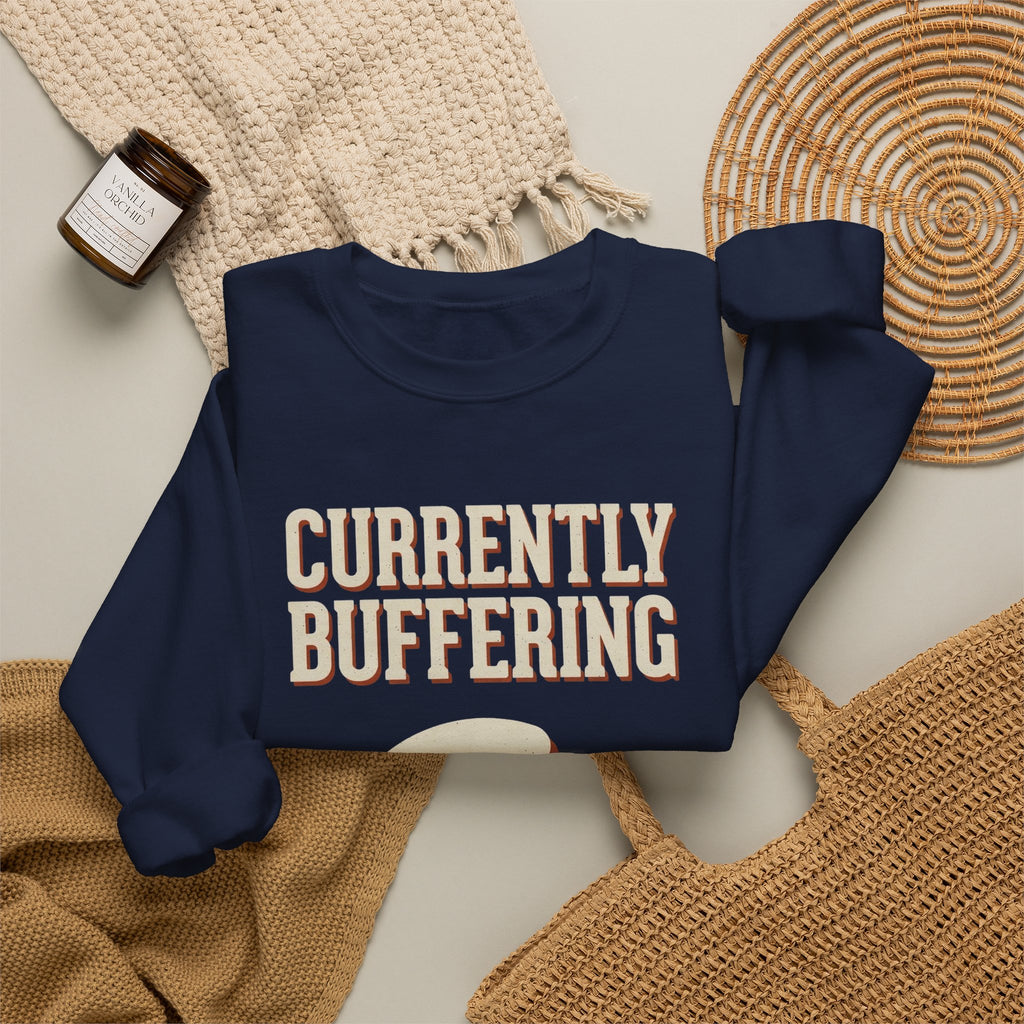 Currently Buffering Sweatshirt