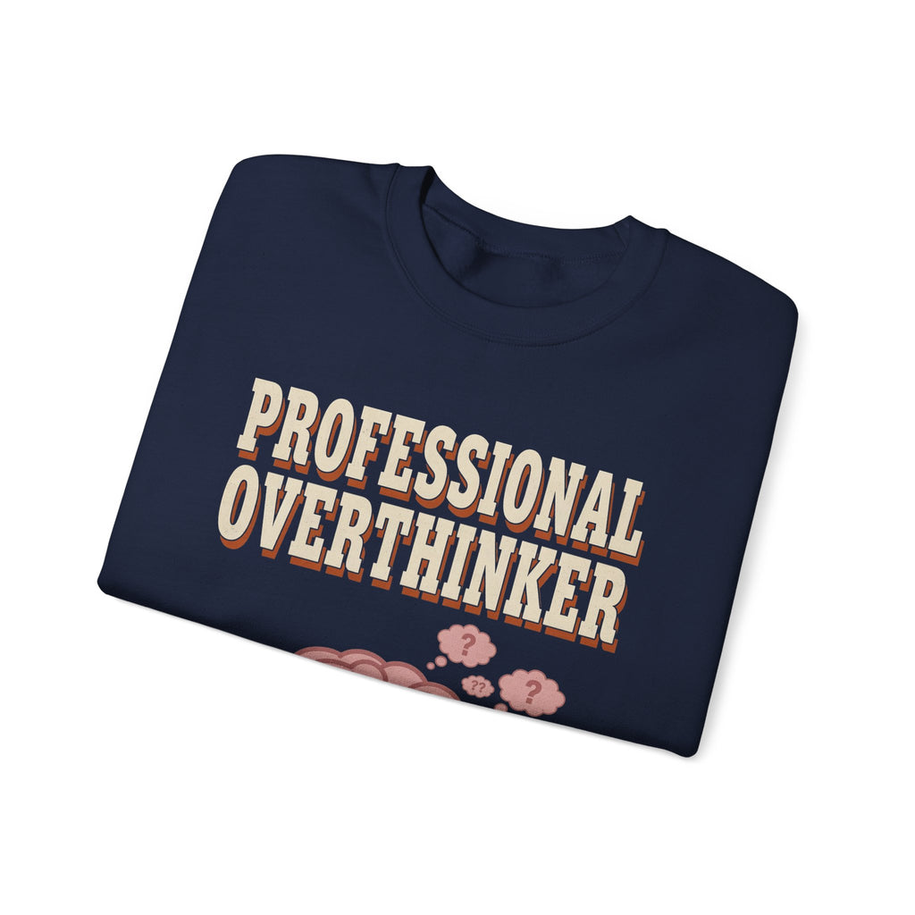 Professional Overthinker Sweatshirt