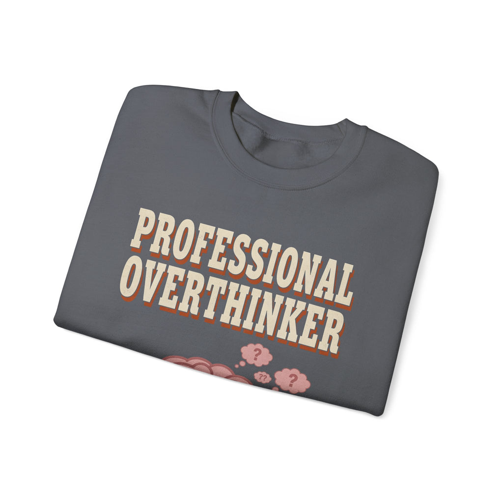 Professional Overthinker Sweatshirt