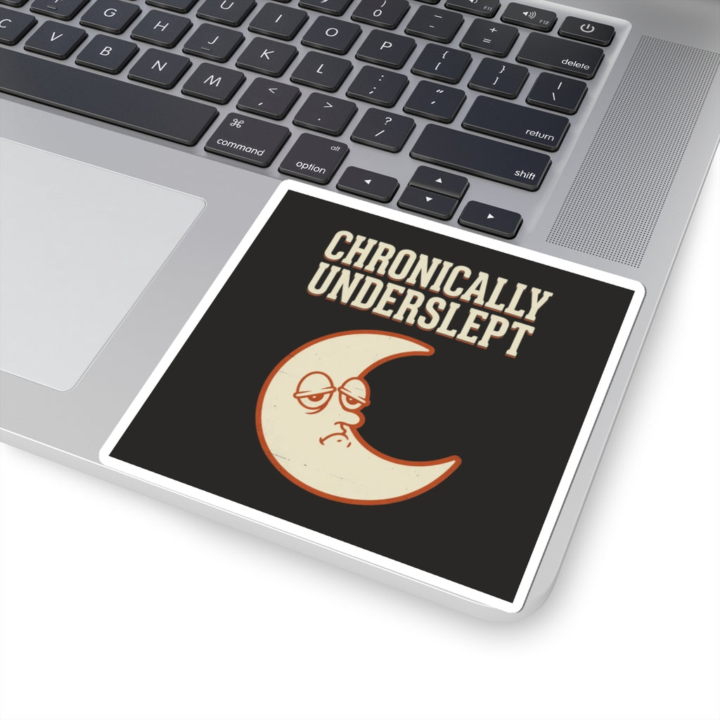 Chronically Underslept Sticker