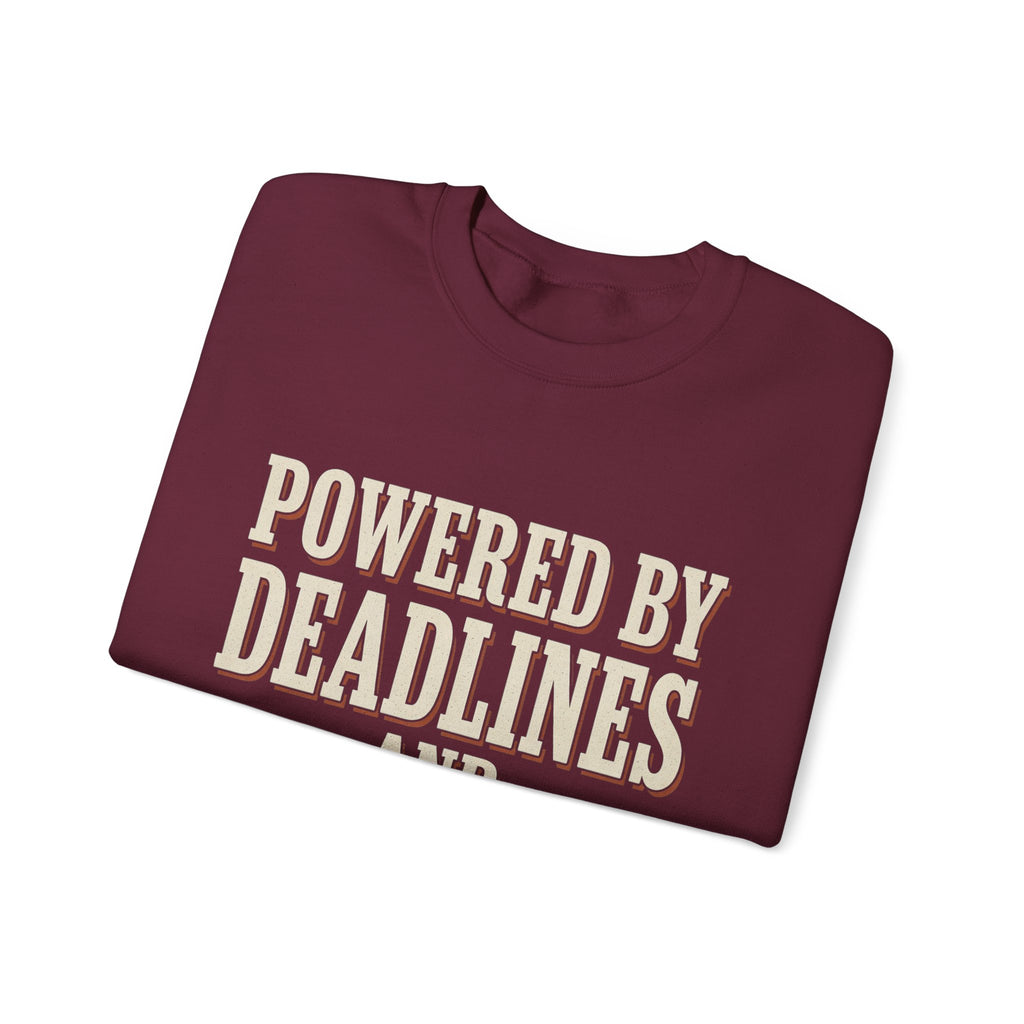 Powered By Deadlines And Denial Sweatshirt