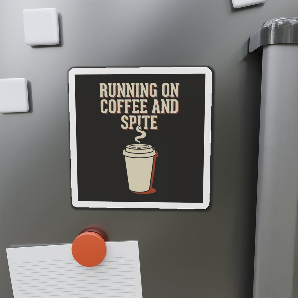 Running On Coffee And Spite Magnet