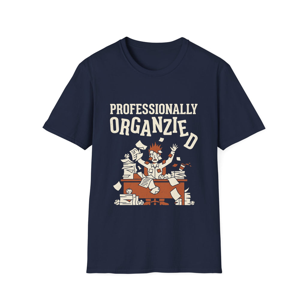 Professionally Organzied T-Shirt