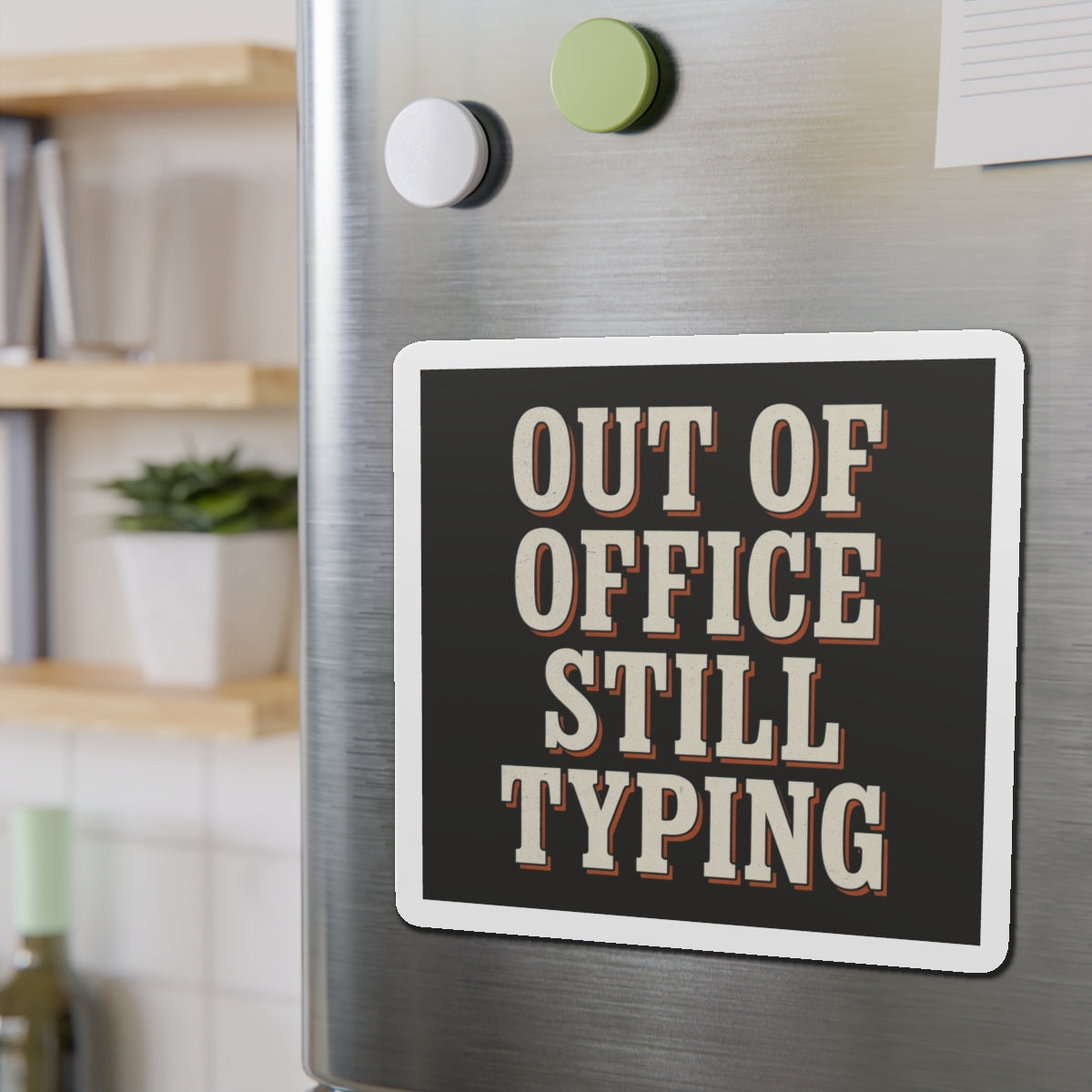 Out Of Office Still Typing Magnet