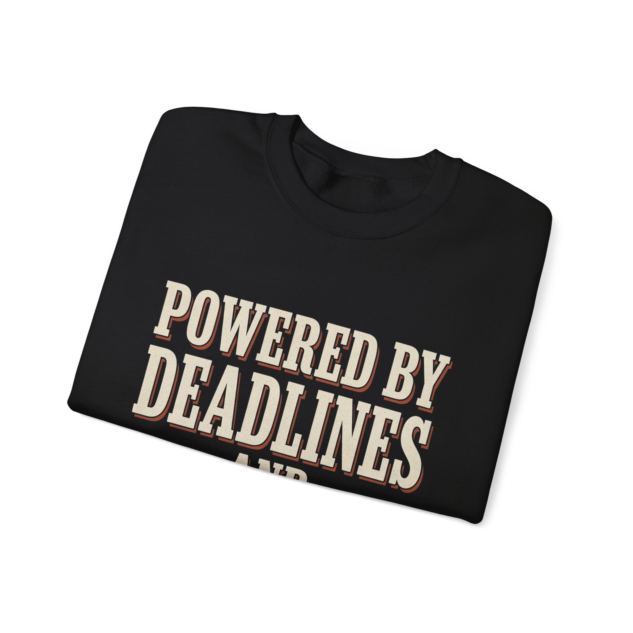 Powered By Deadlines And Denial Sweatshirt