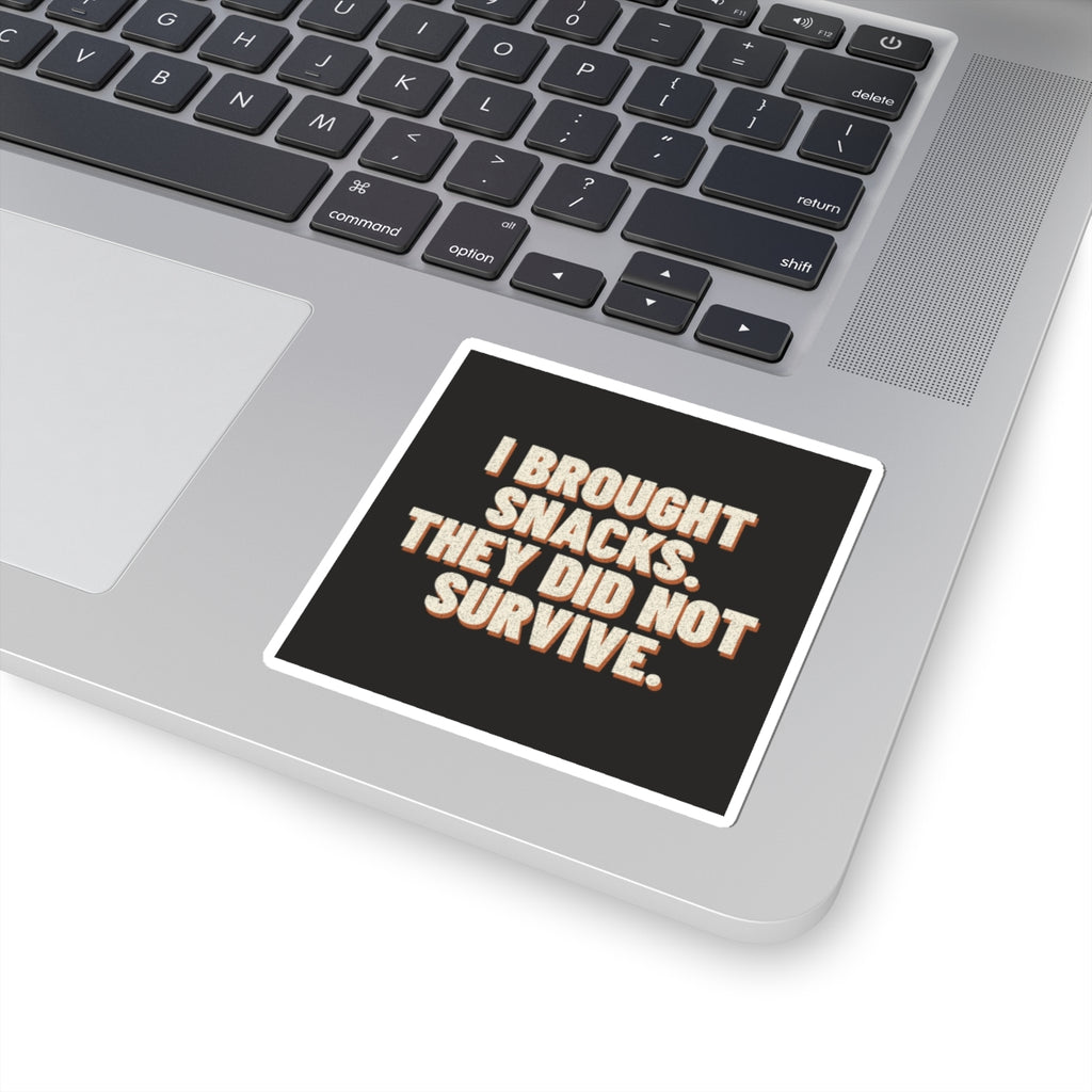 I Brought Snacks. They Did Not Survive. Sticker
