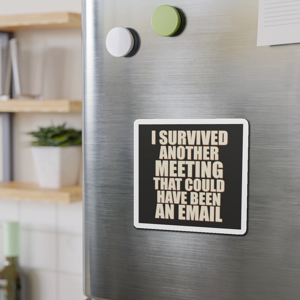 I Survived Another Meeting That Could Have Been An Email Magnet