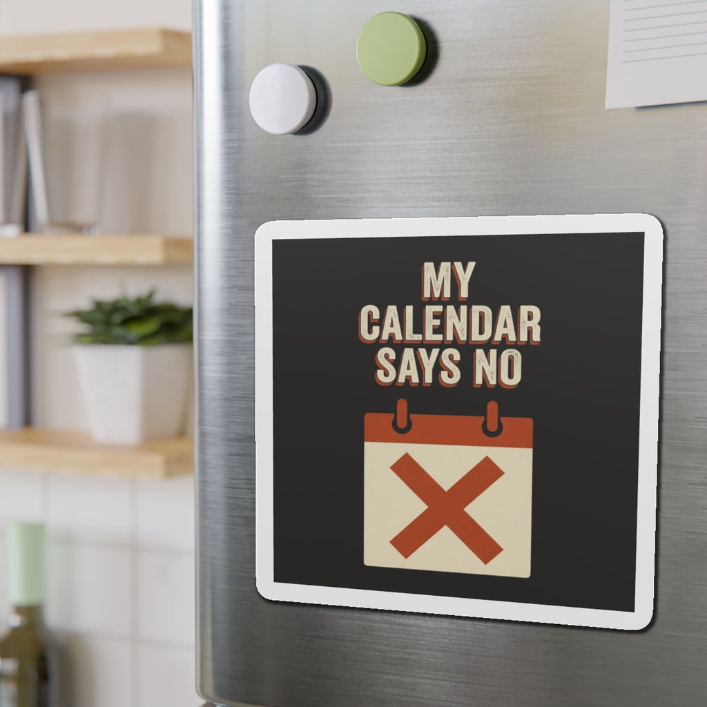 My Calendar Says No Magnet