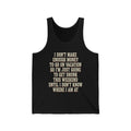 I Don't Make Enough Money To Go On Vacation So I'm Just Going To Get Drunk This Weekend Until I Don't Know Where I Am At Tank Top