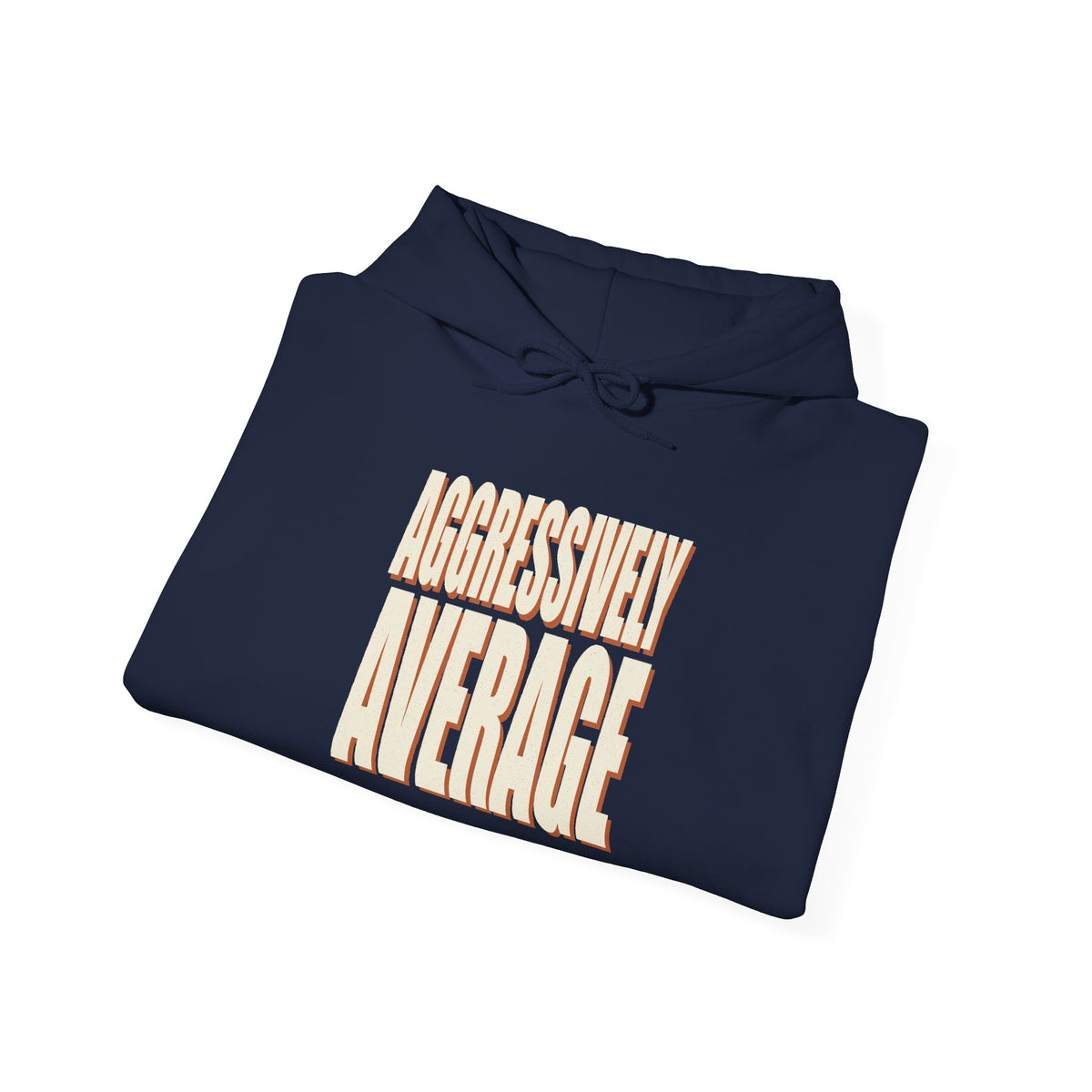 Aggressively Average Hoodie