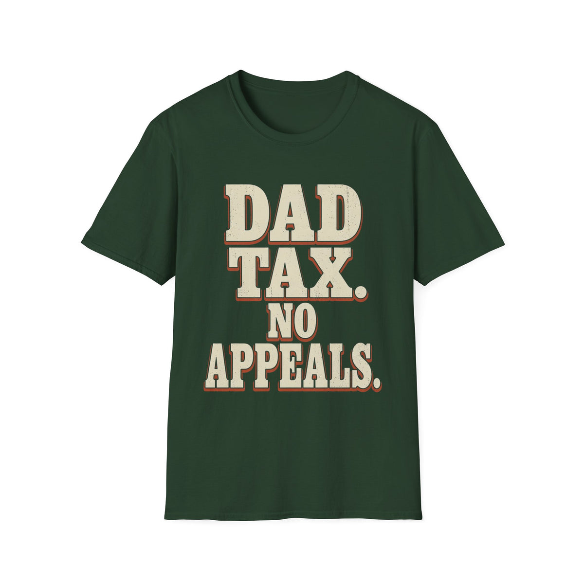 Dad Tax. No Appeals. T-Shirt