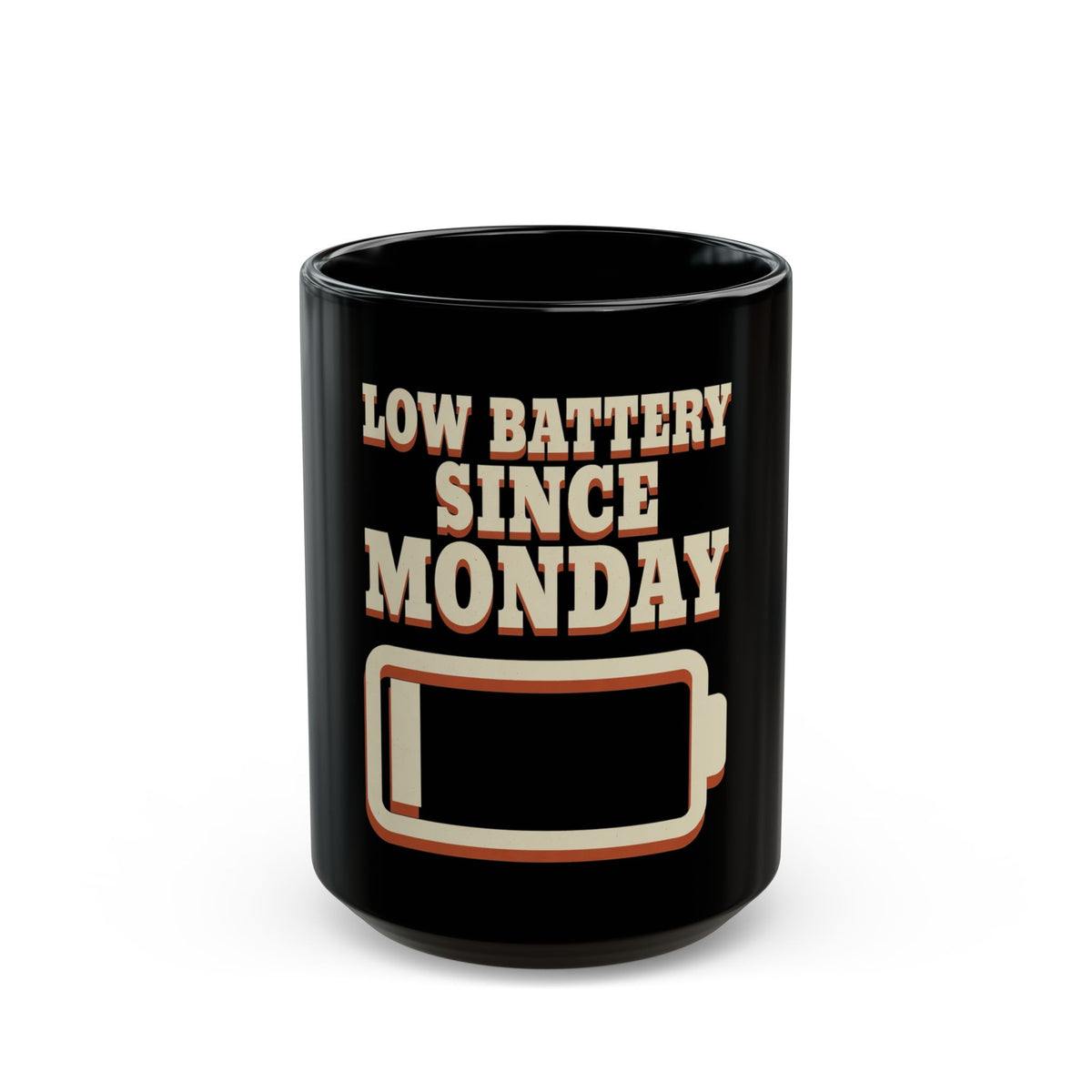 Low Battery Since Monday Mug