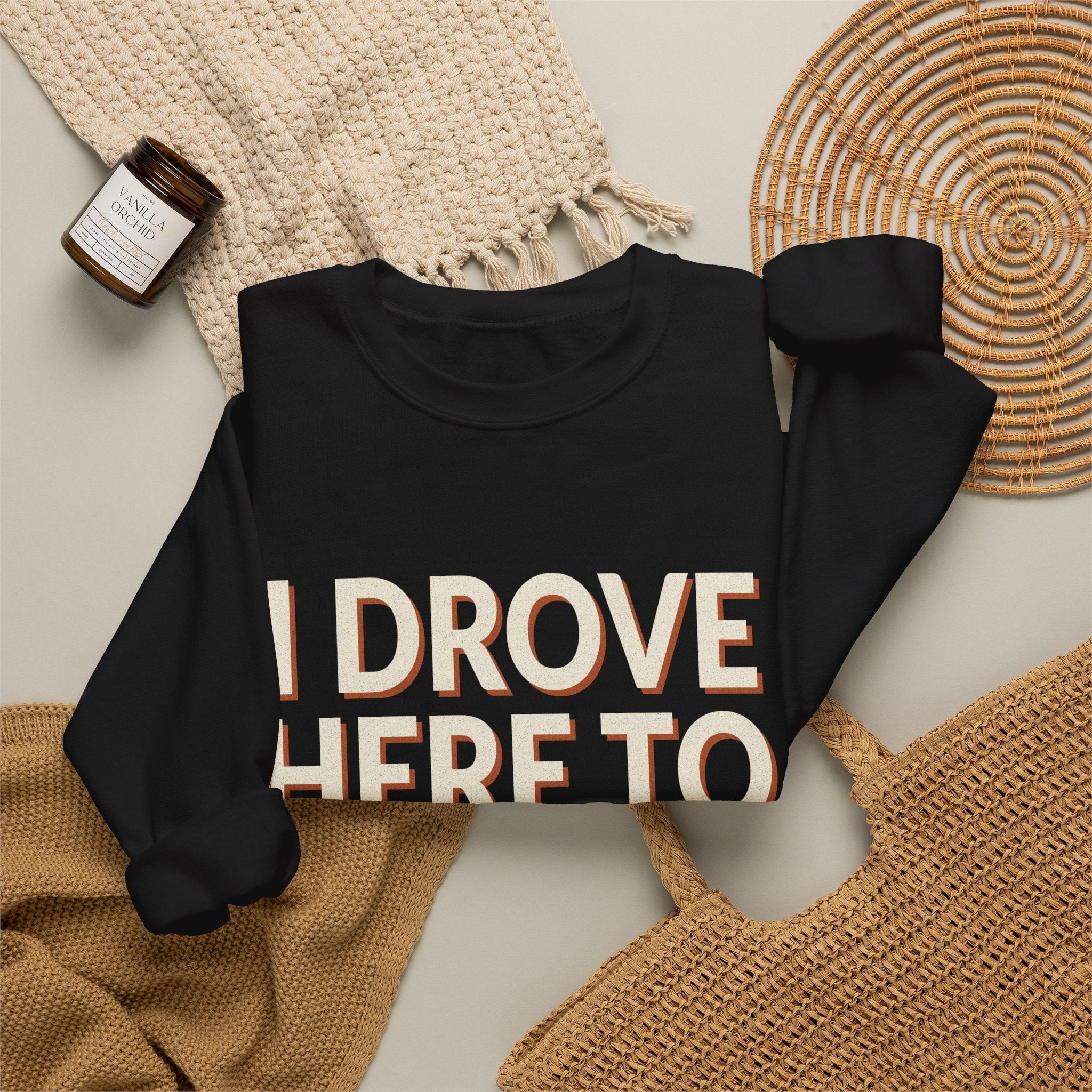 I Drove Here To Mute Sweatshirt