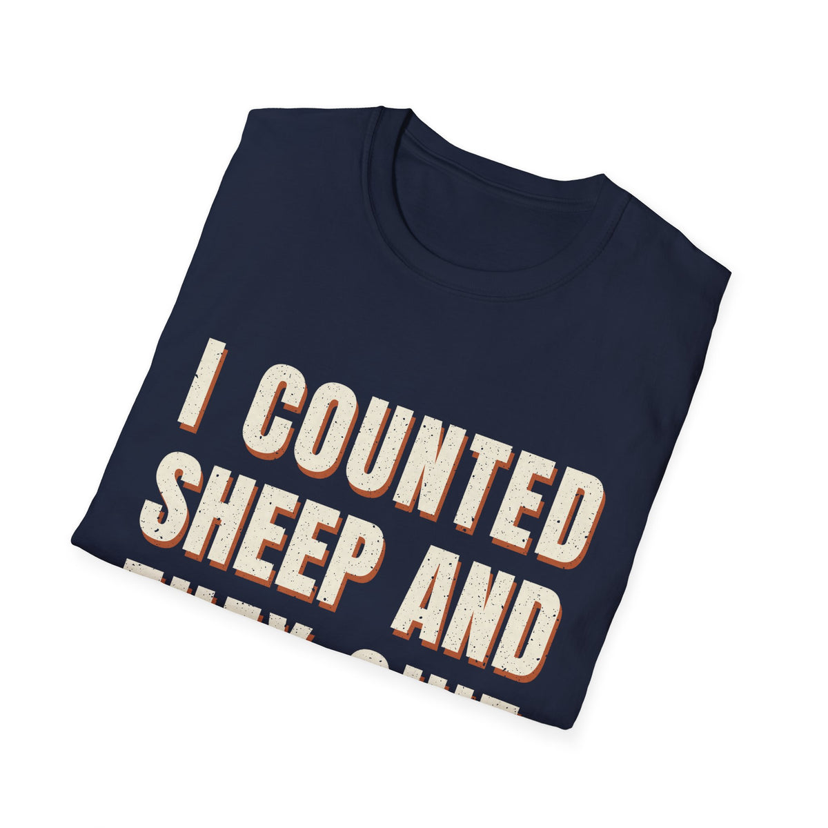 I Counted Sheep And They Quit T-Shirt