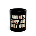 I Counted Sheep And They Quit Mug