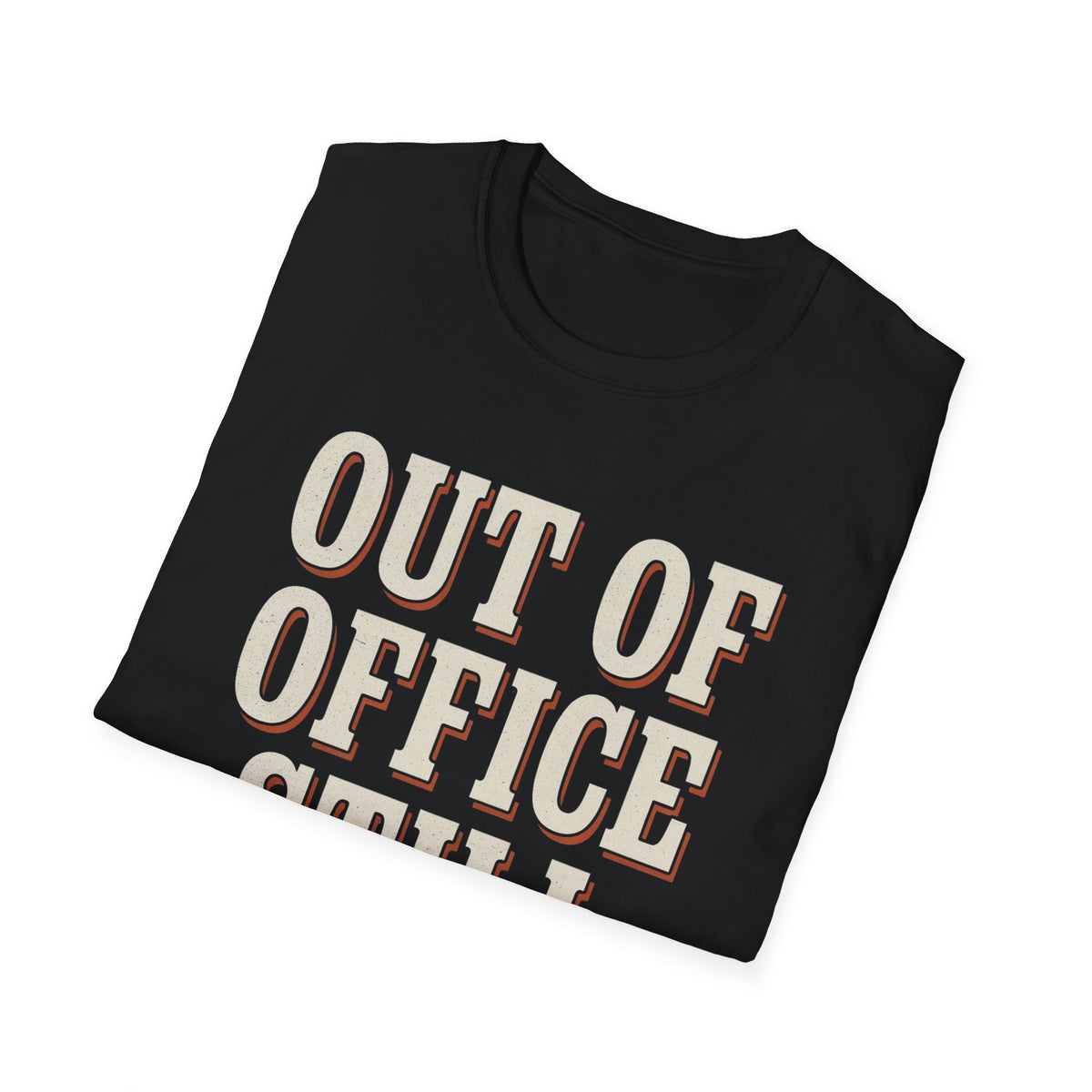 Out Of Office Still Typing T-Shirt