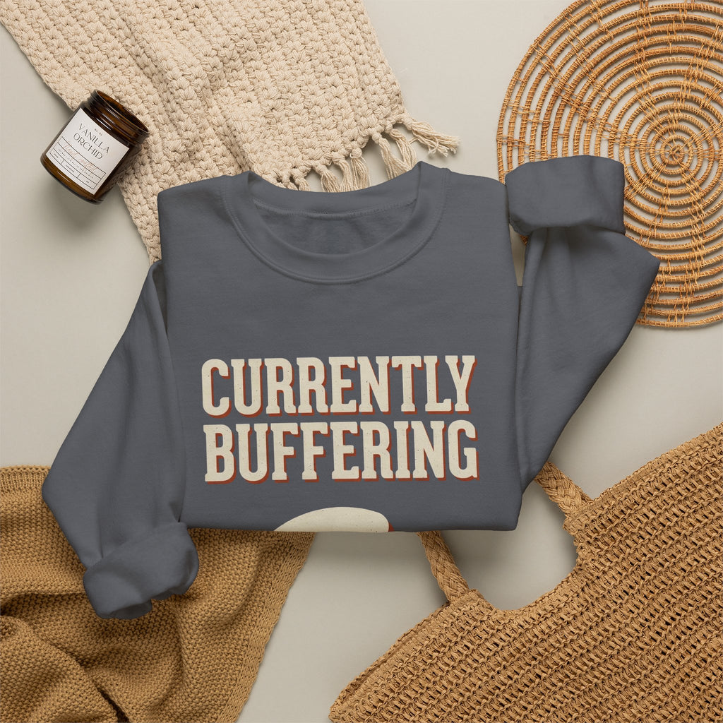 Currently Buffering Sweatshirt