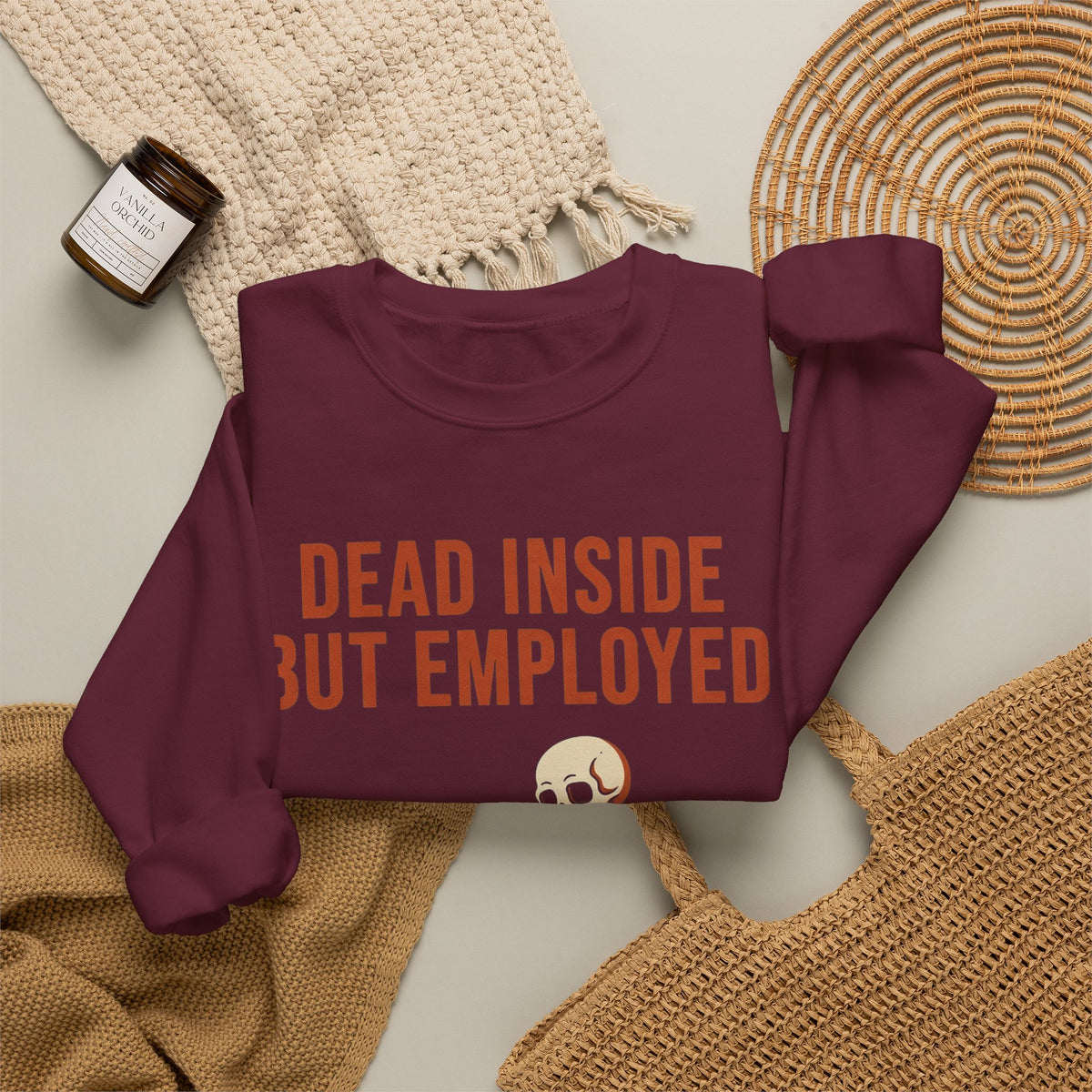 Dead Inside But Employed Sweatshirt