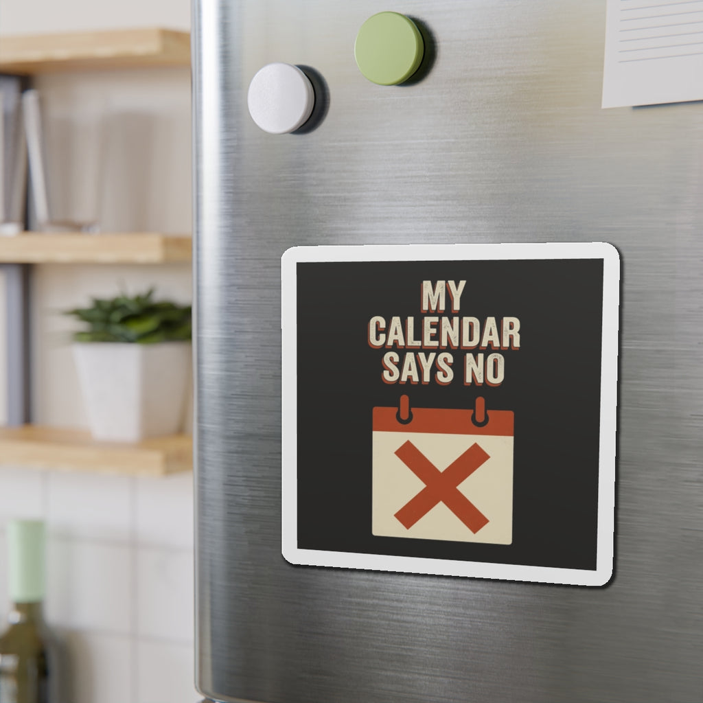 My Calendar Says No Magnet