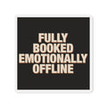 Fully Booked Emotionally Offline Magnet